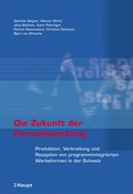 Cover: Die Zukunft der Fernsehwerbung - Haupt Verlag