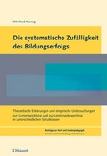 Cover: Die systematische Zuf&auml;lligkeit des Bildungserfolgs - Haupt Verlag