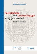 Cover: N&auml;chstenliebe und Sozialp&auml;dagogik im 19. Jahrhundert - Haupt Verlag
