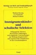 Cover: Immigrantenkinder und schulische Selektion - Haupt Verlag
