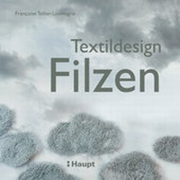 Abbildung von: Textildesign Filzen - Haupt Verlag