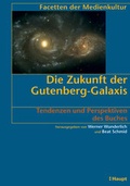 Cover: Die Zukunft der Gutenberg-Galaxis - Haupt Verlag