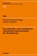 Cover: Ein zukunfts- und wachstumsorientiertes Steuersystem f&uuml;r die Schweiz - Haupt Verlag