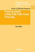 Cover: Partnering Capacity in White-Collar Public-Private Partnerships - Haupt Verlag