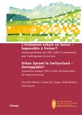 Cover: L'&eacute;talement urbain en Suisse - Impossible &agrave; freiner? Urban sprawl in Switzerland - unstoppable? - Haupt Verlag