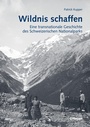 Cover: Wildnis schaffen - Haupt Verlag