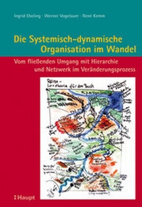 Enlarge image Cover: Die Systemisch-dynamische Organisation im Wandel - Haupt Verlag