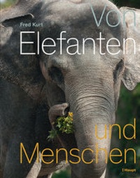 Abbildung von: Von Elefanten und Menschen - Haupt Verlag