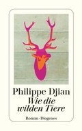 Cover: Wie die wilden Tiere - Diogenes