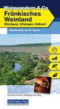 Cover: Weinwandern & Co., Fr&auml;nkisches Weinland, W&uuml;rzburg, Kitzingen, Volkach - K&uuml;mmerly+Frey