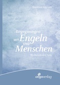 Cover: Begegnungen mit Engeln und Menschen - Origo Verlag