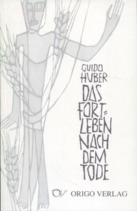 Enlarge image Cover: Das Fortleben nach dem Tode - Origo Verlag