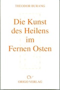 Cover: Die Kunst des Heilens im Fernen Osten - Origo Verlag