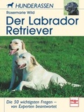Cover: Der Labrador Retriever - M&uuml;ller R&uuml;schlikon