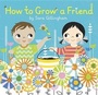 Cover: How to Grow a Friend - Random House Books for Young Readers