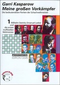 Cover: Meine grossen Vork&auml;mpfer / Meine grossen Vork&auml;mpfer. Die bedeutendsten Partien der Schachweltmeister,... - Edition Olms