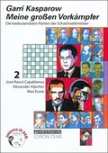 Cover: Meine grossen Vork&auml;mpfer / Meine grossen Vork&auml;mpfer. Die bedeutendsten Partien der Schachweltmeister,... - Edition Olms