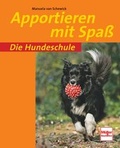 Cover: Apportieren mit Spa&szlig; - M&uuml;ller R&uuml;schlikon