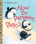 Cover: How Do Penguins Play? - Golden Books