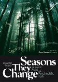 Cover: Seasons They Change: The Story of Acid and Psychedelic Folk - Edition Olms