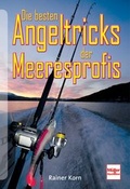 Cover: Die besten Angeltricks der Meeresprofis - M&uuml;ller R&uuml;schlikon