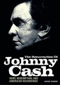 Cover: The Resurrection of Johnny Cash: Hurt, Redemption, and American Recordings - Edition Olms