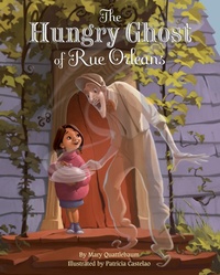 Enlarge image Cover: The Hungry Ghost of Rue Orleans - Random House Books for Young Readers