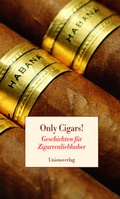 Cover: Only Cigars! - Unionsverlag