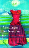 Cover: Liebe, L&uuml;gen und Gespenster - Unionsverlag