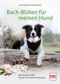 Cover: Bach-Bl&uuml;ten f&uuml;r meinen Hund - M&uuml;ller R&uuml;schlikon