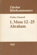 Cover: 1. Mose 12-25 - Theologischer Verlag Z&uuml;rich
