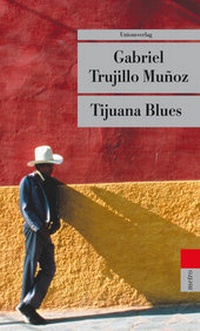Abbildung von: Tijuana Blues - Unionsverlag