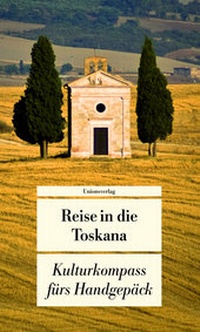 Abbildung von: Reise in die Toskana - Unionsverlag