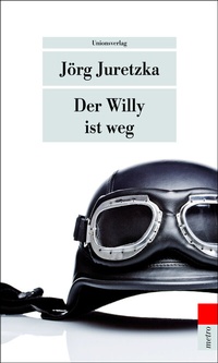 Abbildung von: Der Willy ist weg - Unionsverlag