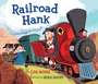 Cover: Railroad Hank - Random House Books for Young Readers
