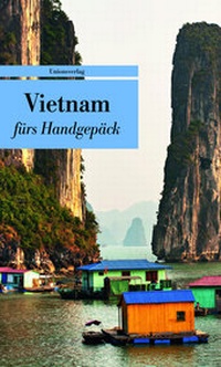 Abbildung von: Vietnam fürs Handgepäck - Unionsverlag