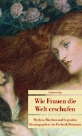 Cover: Wie Frauen die Welt erschufen - Unionsverlag