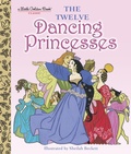 Cover: The Twelve Dancing Princesses - Golden Books