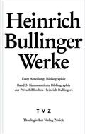 Cover: Bullinger, Heinrich: Werke - Theologischer Verlag Z&uuml;rich