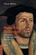 Cover: Heinrich Bullinger - Theologischer Verlag Z&uuml;rich