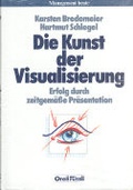 Cover: Die Kunst der Visualisierung - Orell F&uuml;ssli Verlag