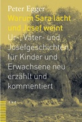 Cover: Warum Sara lacht und Josef weint - Theologischer Verlag Z&uuml;rich