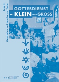 Enlarge image Cover: Gottesdienst mit Klein und Gross / Gottesdienst mit Klein und Gross - Theologischer Verlag Zürich