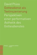 Cover: Gottesdienst als Textinszenierung - Theologischer Verlag Z&uuml;rich