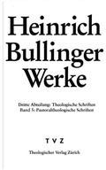 Cover: Bullinger, Heinrich: Werke - Theologischer Verlag Z&uuml;rich