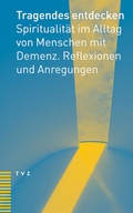 Cover: Tragendes entdecken - Theologischer Verlag Z&uuml;rich