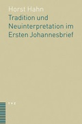 Cover: Tradition und Neuinterpretation im Ersten Johannesbrief. - Theologischer Verlag Z&uuml;rich