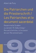 Cover: Die Patriarchen und die Priesterschrift / Les Patriarches et le document sacerdotal - Theologischer Verlag Z&uuml;rich
