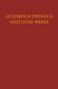 Cover: Zwingli, S&auml;mtliche Werke. Autorisierte historisch-kritische Gesamtausgabe - Theologischer Verlag Z&uuml;rich