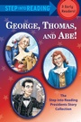 Cover: George, Thomas, and Abe! - Random House Children's Books